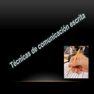 Tecnicas de comunicacion escrita