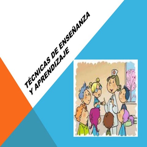 Tecnicas de enseñanza y aprendizaje