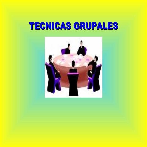 Tecnicas de participacion grupal