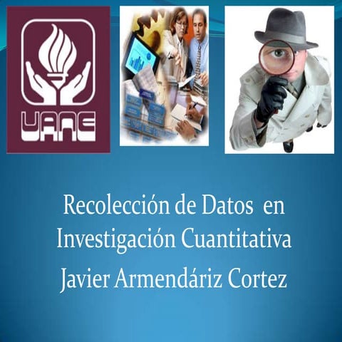 Tecnicas de recolecion de datos cuantitativos y cualitativos uanejavier