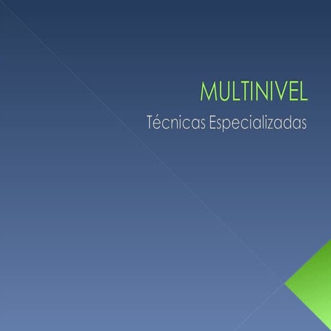 Tecnicas especializadas   multinivel