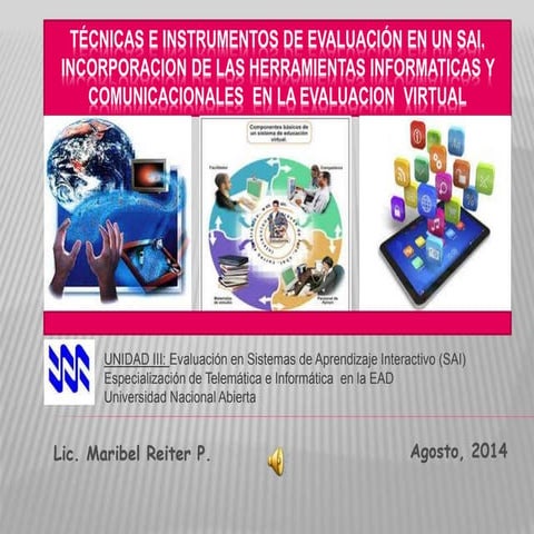 TECNICAS,INSTRUMENTOS Y HERRAMIENTAS PARA EVALUAR EN UN SAI. Parte 2