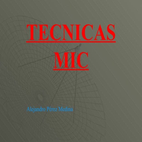 Tecnicas Mic