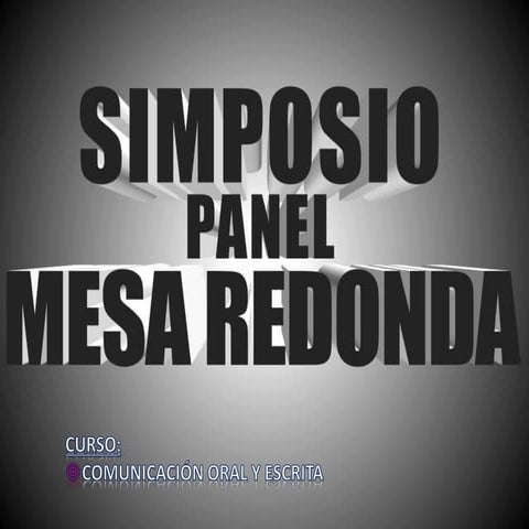 SIMPOSIO, PANEL Y MESA REDONDA