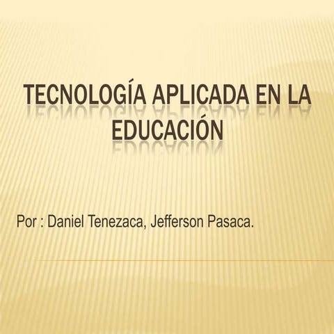 Tecnología aplicada en la educación