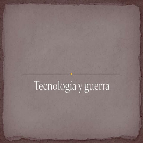 Tecnología y guerra1