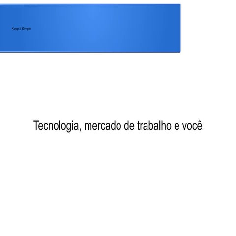 Tecnologia, mercado de trabalho e você