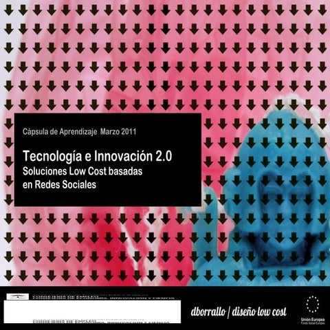 Tecnología e Innovación 2.0 (Soluciones Low Cost para emprendedores basadas en redes sociales)