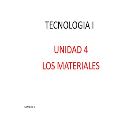 Tecnologia i unidad4 materiales 1