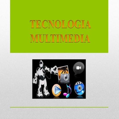 Tecnologia multimedia presentacion