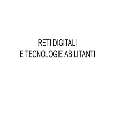 RETI DIGITALI E TECNOLOGIE ABILITANTI ret