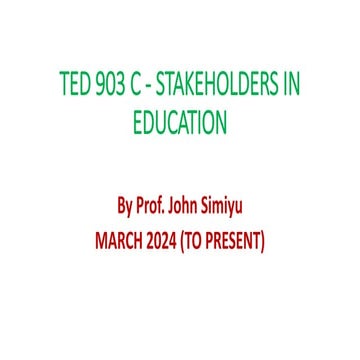 TED 903 C STAKEHOLDERS IN CURRICLUM IN EDUCATION - MARCH 2024.pptx