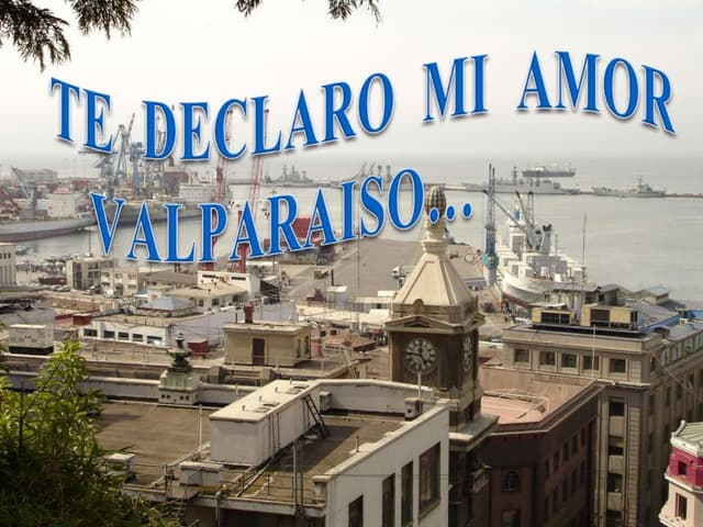 Te Declaro Mi Amor Valparaiso