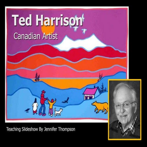 Ted Harrison Project and PPT Presentation
