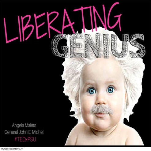 TEDxPSUBerks    LIBERATING GENIUS