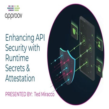 APIsecure 2023 - Enhancing API Security with Runtime Secrets & Attestation, T...