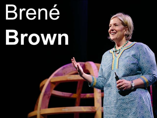 Ted talk - Brene Brown