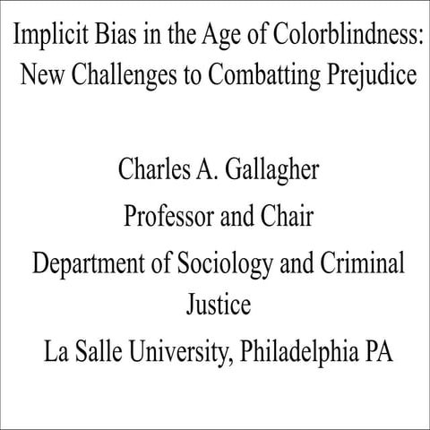 Implicit Bias in the Age of Colorblindness: New Challenges to Combatting Prej...