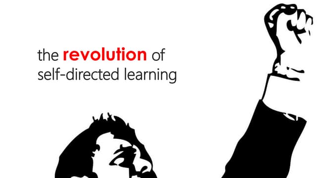 The Revolution of Self-Directed Learning