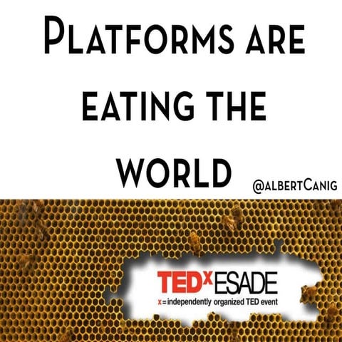 TEDxESADE - 2014 - Platforms are eating the world - Albert Cañigueral