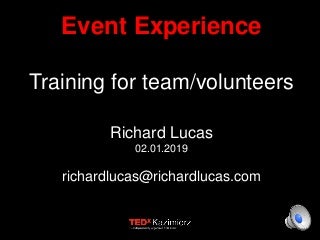UX, audience experience training for team/volunteers at TEDx (and other) events