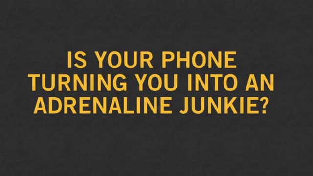 Is Your Phone Turning You into an Adrenaline Junkie?