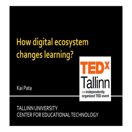 TEDx talk: How digital ecosystem changes learning