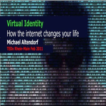 TEDx Rhein-Main Michael Altendorf February 2011 - Virtual Identity and the en...