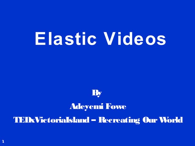 Elastic Videos - TEDxVictoriaIsland