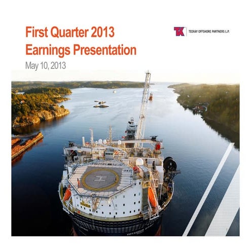 Teekay Offshore Partners First Quarter 2013 Earnings Presentation