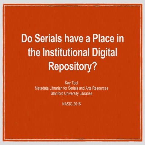 Do Serials have a Place in the Institutional Digital Repository?