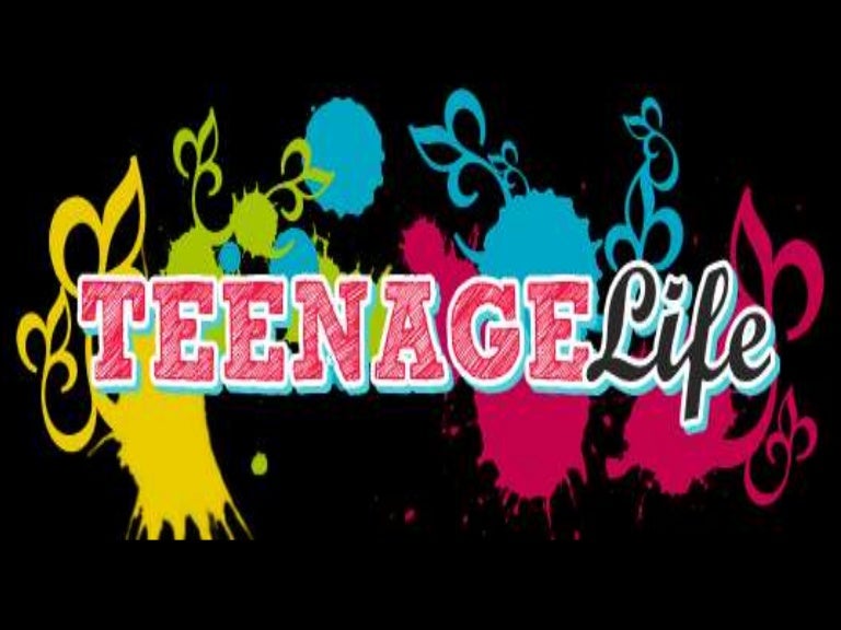Teenage life