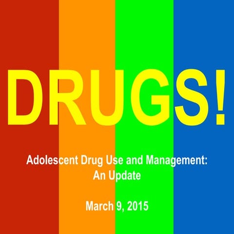Adolescent Drug Use and Management: An Update
