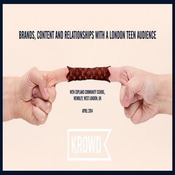 Brands, content and relationships with a London teen audience.