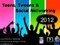 Teens, tweens & social networking 2012