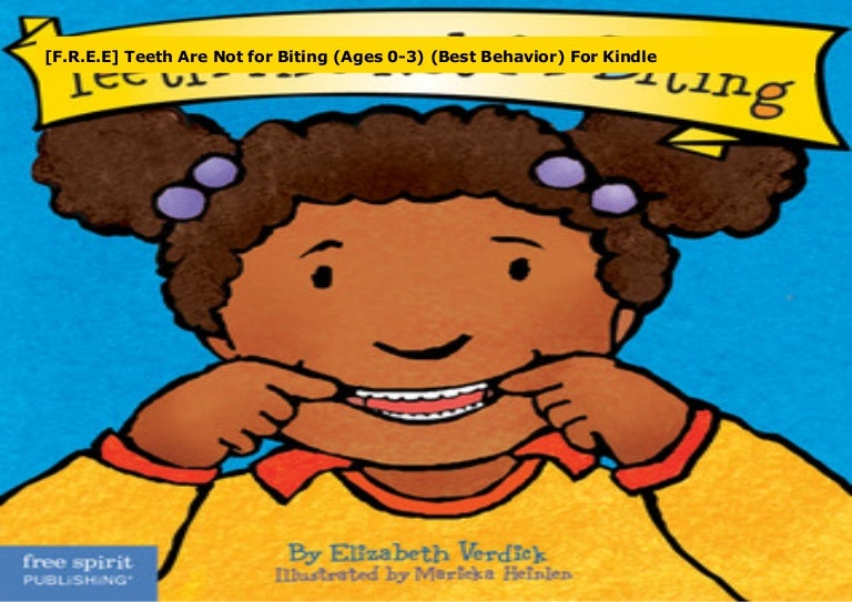 [F.R.E.E] Teeth Are Not for Biting (Ages 03) (Best Behavior) For Kin…