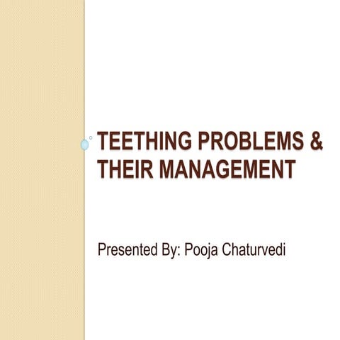 Teething problems & management