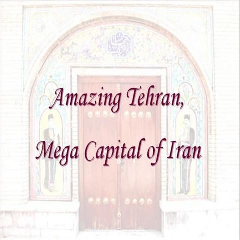 Tehran Mega Capital Of Iran