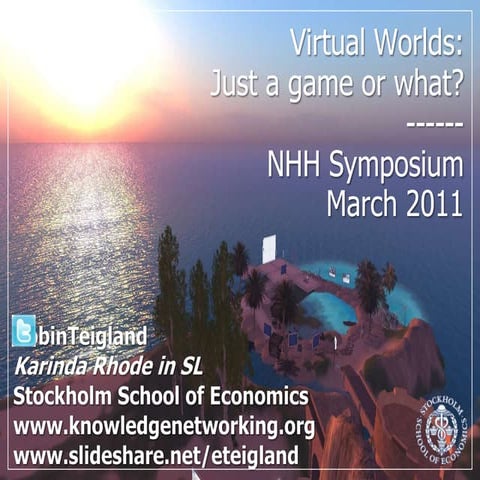 Virtual Worlds: Just a game or what?