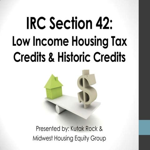 IRC Section 42 Low Income Housing Tax Credits and IRC Section 47 Historic Tax...