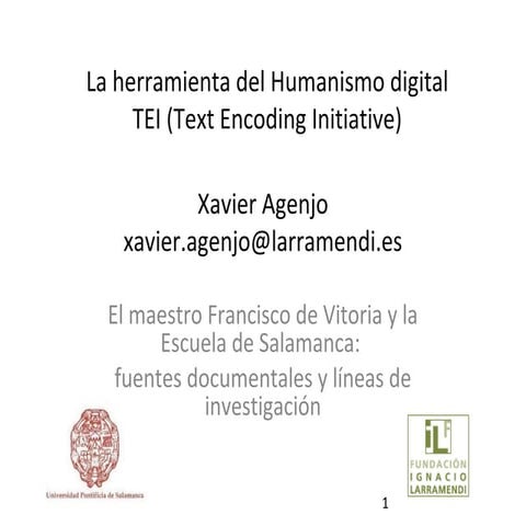 La herramienta del Humanismo digitalTEI (Text Encoding Initiative), de Xavie...