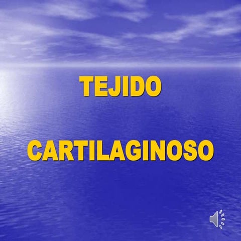 TEJIDO CARTILAGINOSO