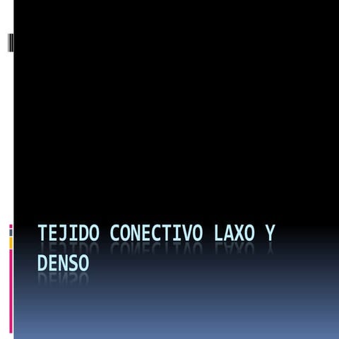 Tejido conectivo laxo y denso