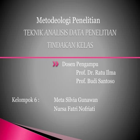 TEKNIK ANALISIS DATA "PENELITIAN TINDAKAN KELAS"