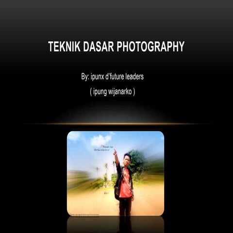 Teknik dasar photography