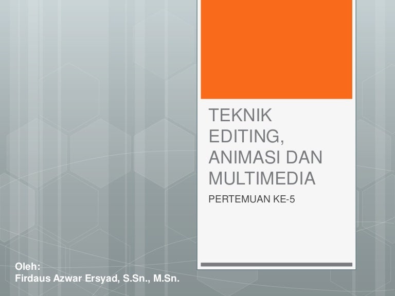 Teknik editing  animasi  dan multimedia part 5