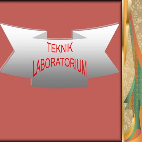 TEKNIK LABORATORIUM PENDAHULUAN Pakai.ppt