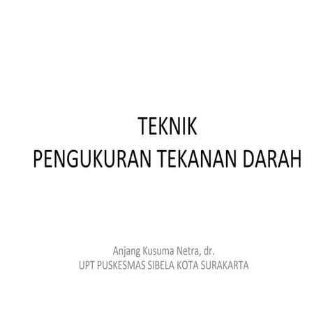 Teknik pengukuran tekanan darah dr anjang