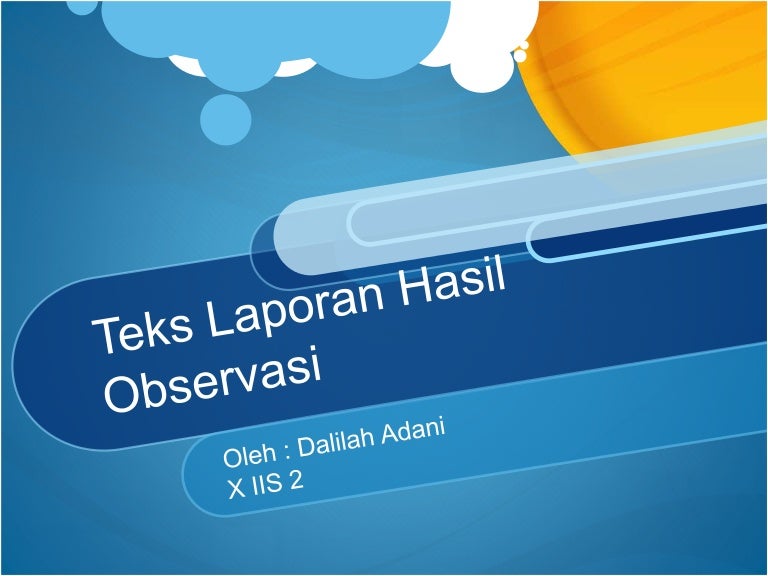 Teks Laporan Hasil Observasi Ppt Download