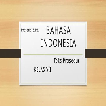 Teks Prosedur IPS SMP kelas VII Mata Pelajaran Bahasa Indonesia